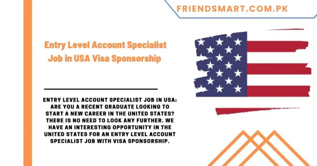 Entry Level Account Specialist Job in USA Visa Sponsorship