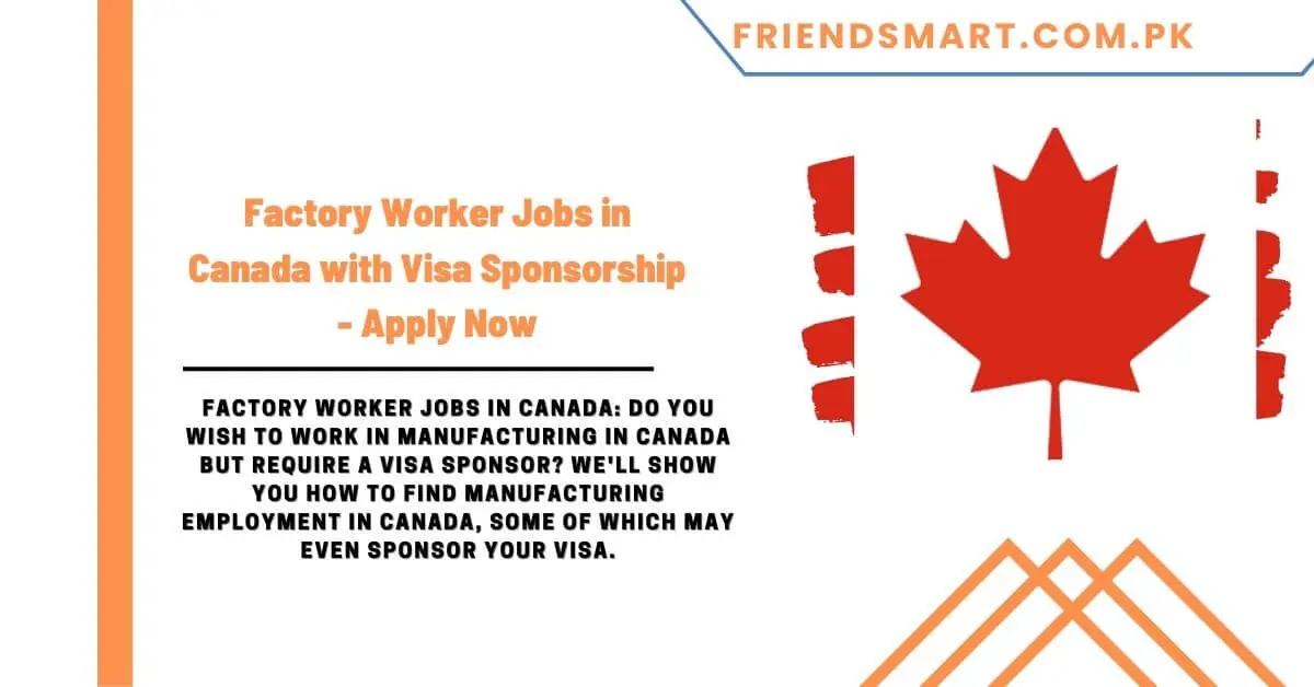 Factory Worker Jobs in Canada Visa Sponsorship