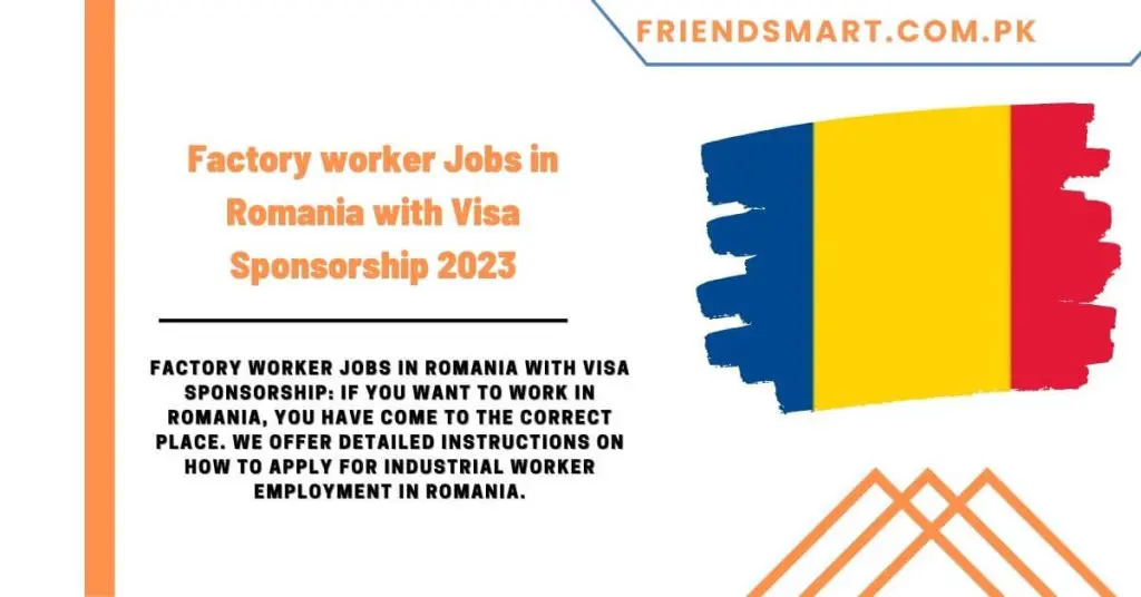 Factory Worker Jobs in Romania with Visa Sponsorship 2023