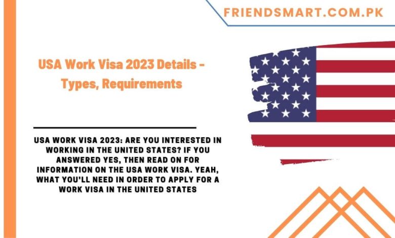 USA Work Visa 2023 Details Types .pk 25 1 780x470 