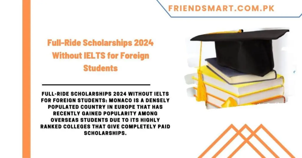 Full-Ride Scholarships 2024 Without IELTS for Foreign Students
