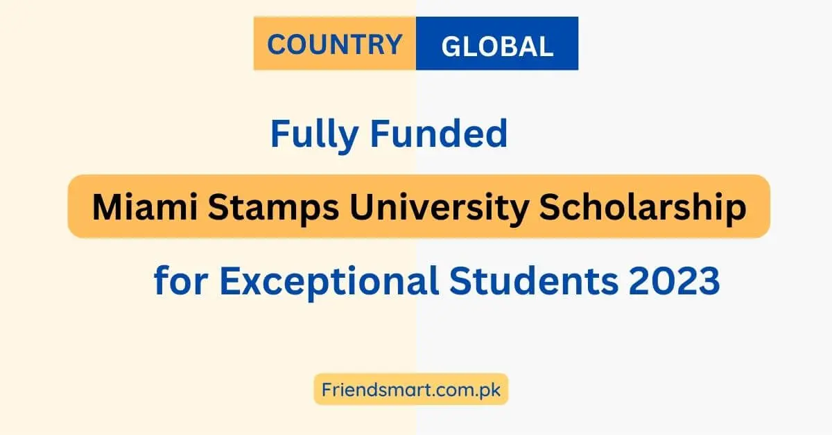 Fully Funded Miami Stamps University Scholarship for Exceptional Students 2023