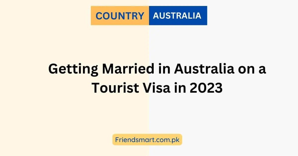 Getting Married in Australia on a Tourist Visa in 2023