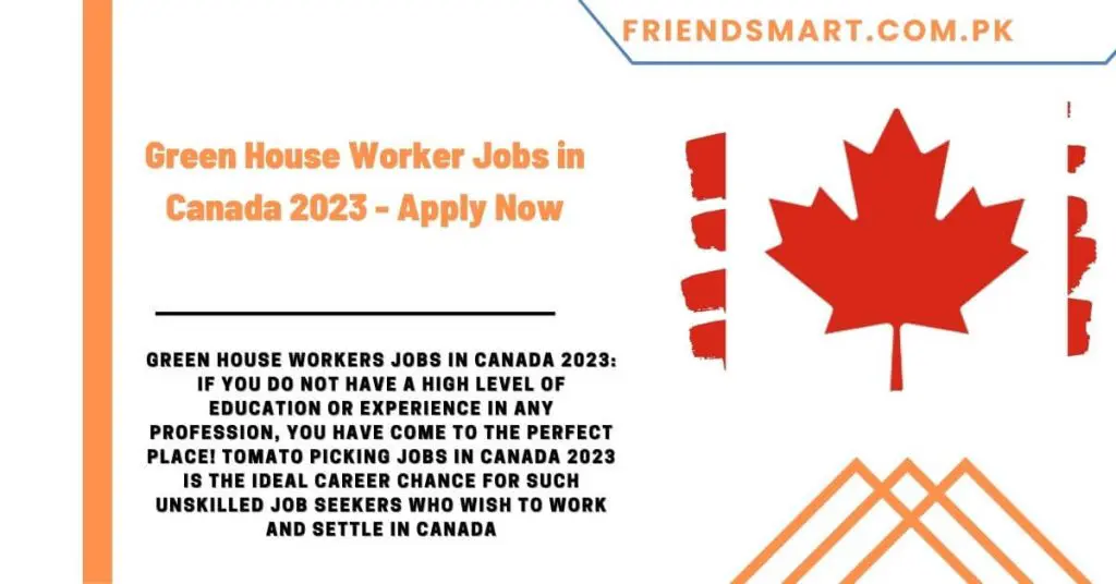 Green House Worker Jobs in Canada 2023 - Apply Now