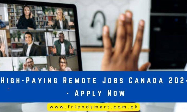Photo of High-Paying Remote Jobs Canada 2024 – Apply Now