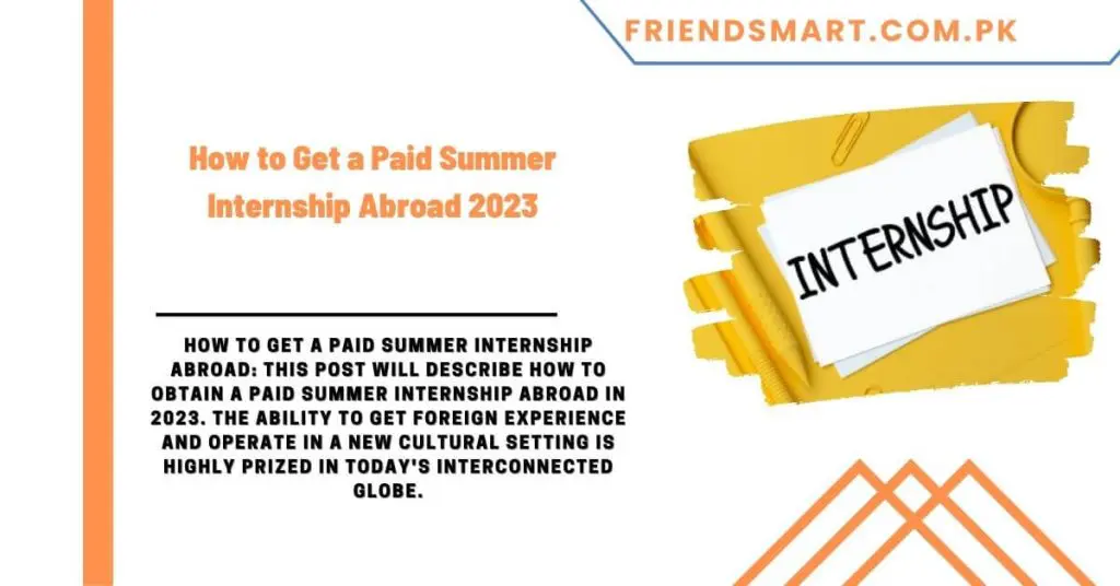 How to Get a Paid Summer Internship Abroad 2023