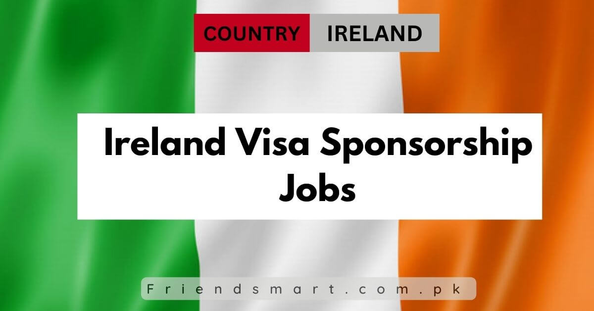 Ireland Visa Sponsorship Jobs