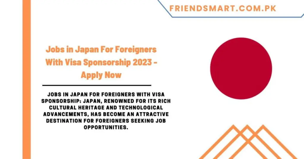 Jobs in Japan For Foreigners With Visa Sponsorship 2023 - Apply Now
