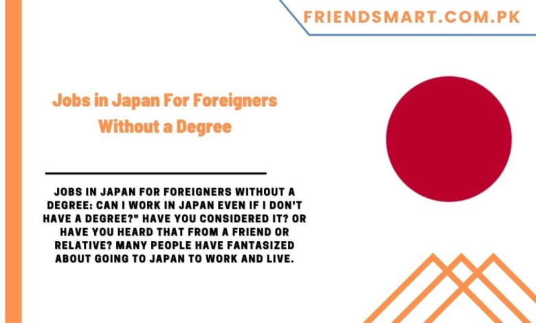 Jobs in Japan For Foreigners Without a Degree