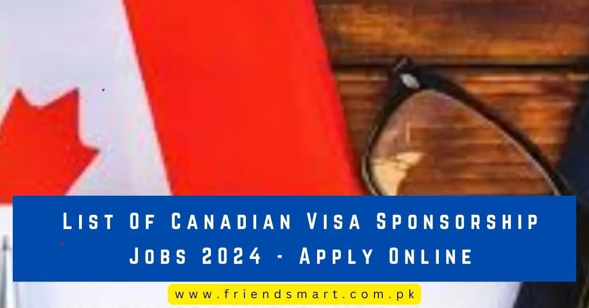 List Of Canadian Visa Sponsorship Jobs 2024