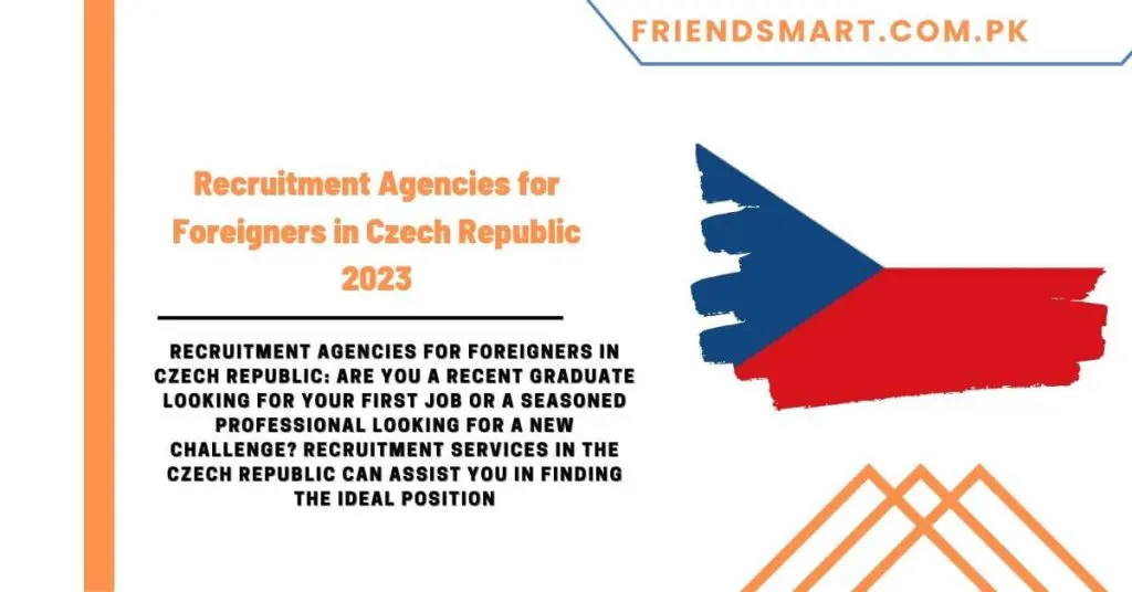 Recruitment Agencies for Foreigners in Czech Republic 2023
