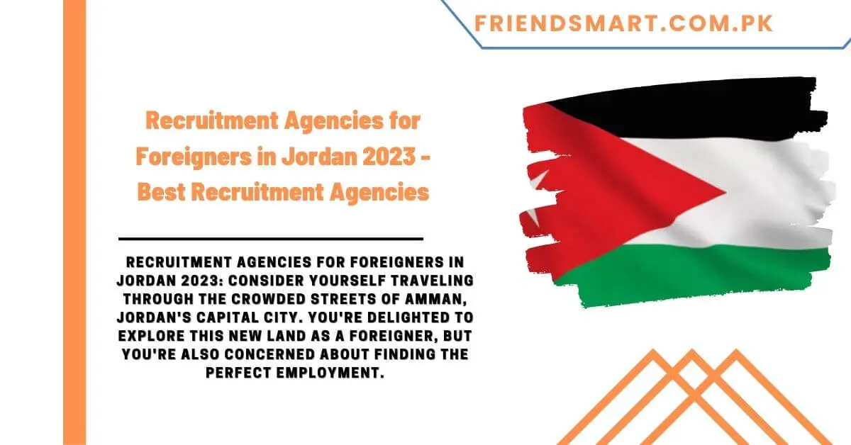 Recruitment Agencies for Foreigners in Jordan 2023 - Best Recruitment Agencies