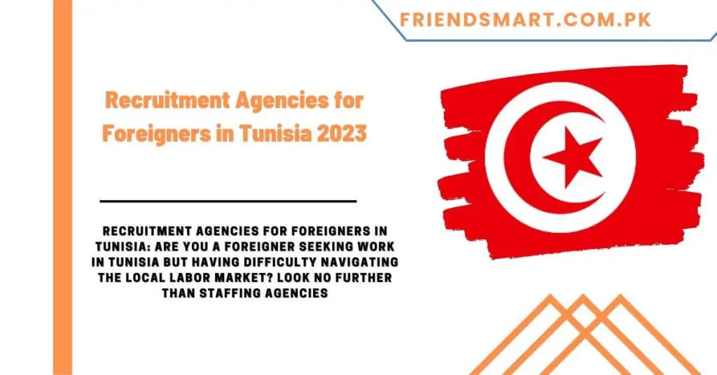 Recruitment Agencies for Foreigners in Tunisia 2023