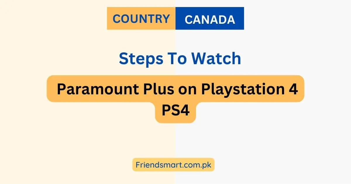 Steps To Watch Paramount Plus on Playstation 4 PS4