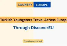 Photo of Turkish Youngsters Travel Across Europe Through DiscoverEU – Fully Explained