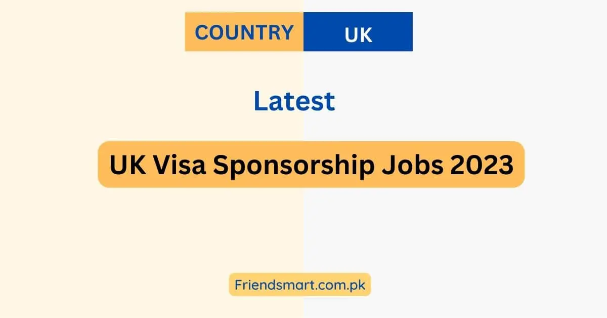UK Visa Sponsorship Jobs 2023