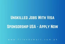 Photo of Unskilled Jobs With Visa Sponsorship USA 2024 – Apply Now