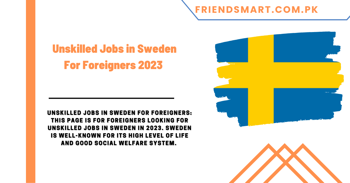 Unskilled Jobs in Sweden For Foreigners 2023