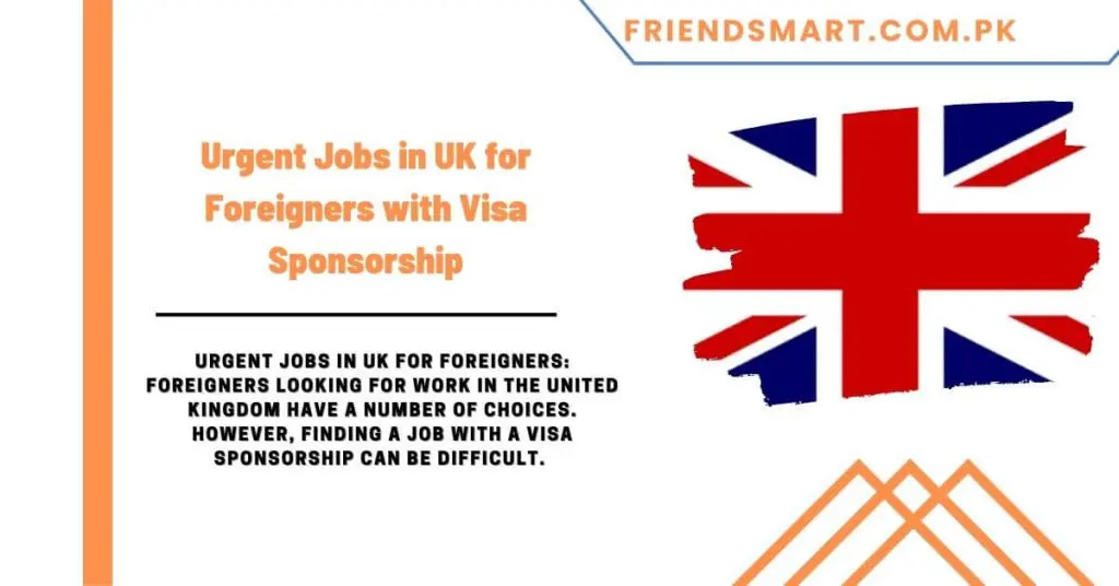 Urgent Jobs in UK for Foreigners with Visa Sponsorship