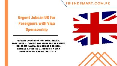 Photo of Urgent Jobs in UK for Foreigners with Visa Sponsorship