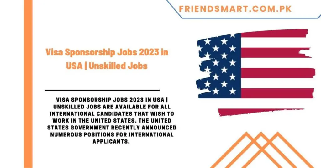 Visa Sponsorship Jobs 2023 in USA  Unskilled Jobs