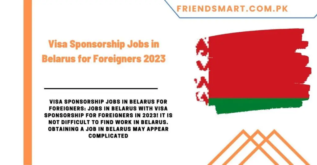Visa Sponsorship Jobs in Belarus for Foreigners 2023