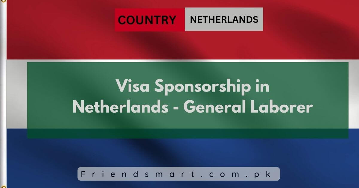 Visa Sponsorship in Netherlands - General Laborer