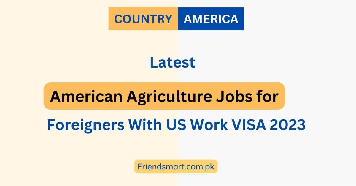 American Agriculture Jobs for Foreigners With US Work VISA 2023