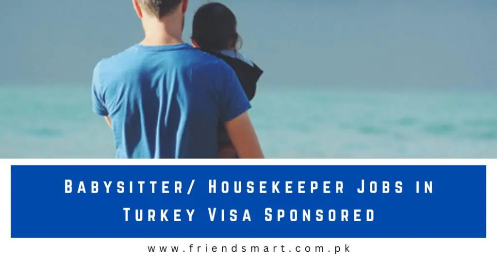 Babysitter Housekeeper Jobs in Turkey Visa Sponsored