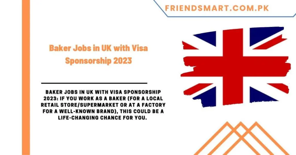 Baker Jobs in UK with Visa Sponsorship 2023