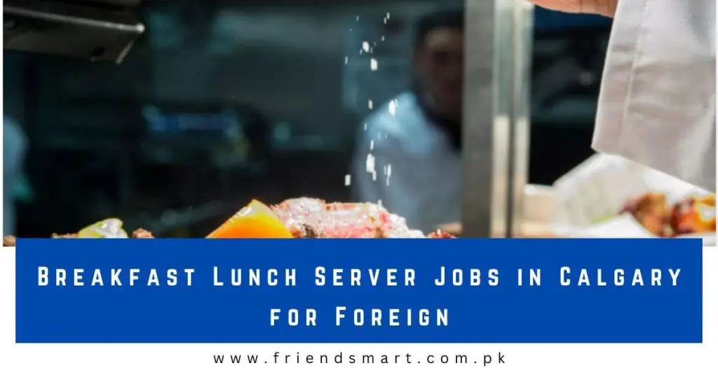 Breakfast Lunch Server Jobs in Calgary for Foreign