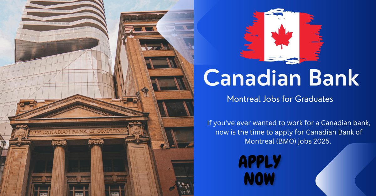 Canadian Bank of Montreal Jobs for Graduates 2025