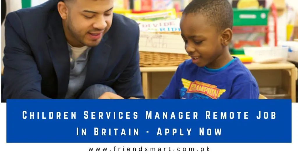 Children Services Manager Remote Job In Britain - Apply Now