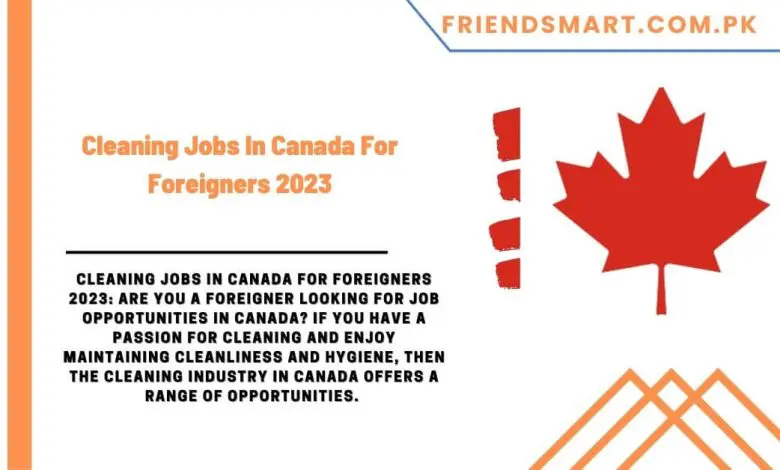 Photo of Cleaning Jobs In Canada For Foreigners 2023