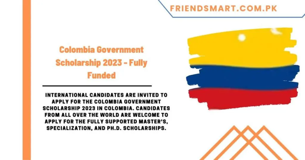 Colombia Government Scholarship 2023 - Fully Funded