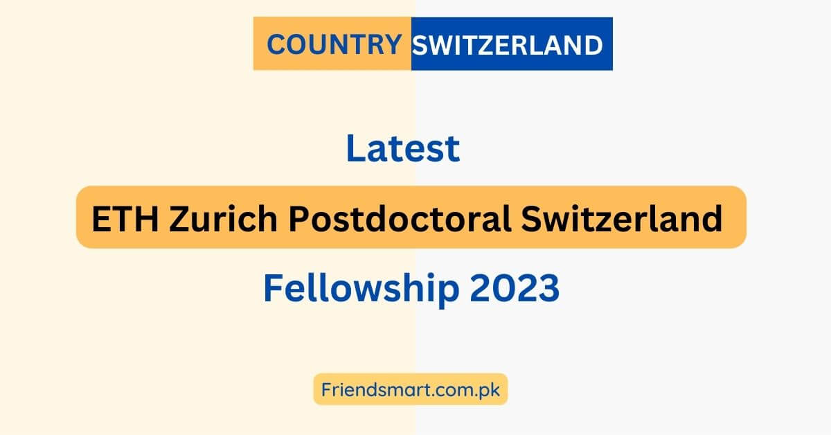 ETH Zurich Postdoctoral Switzerland Fellowship 2023