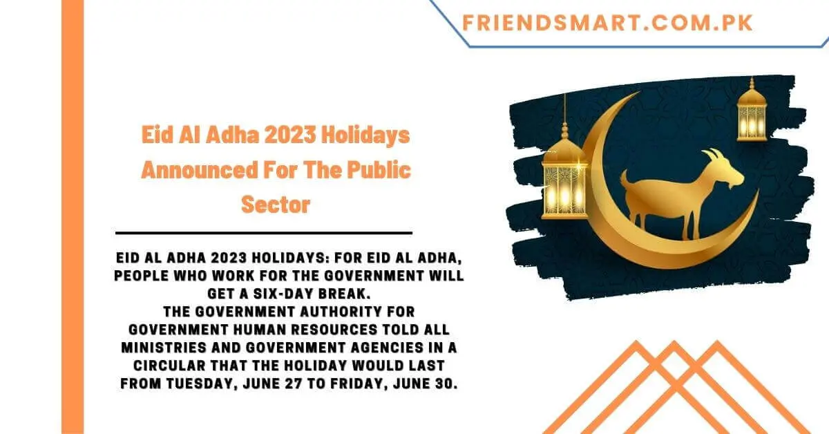 Eid Al Adha 2023 Holidays Announced For The Public Sector