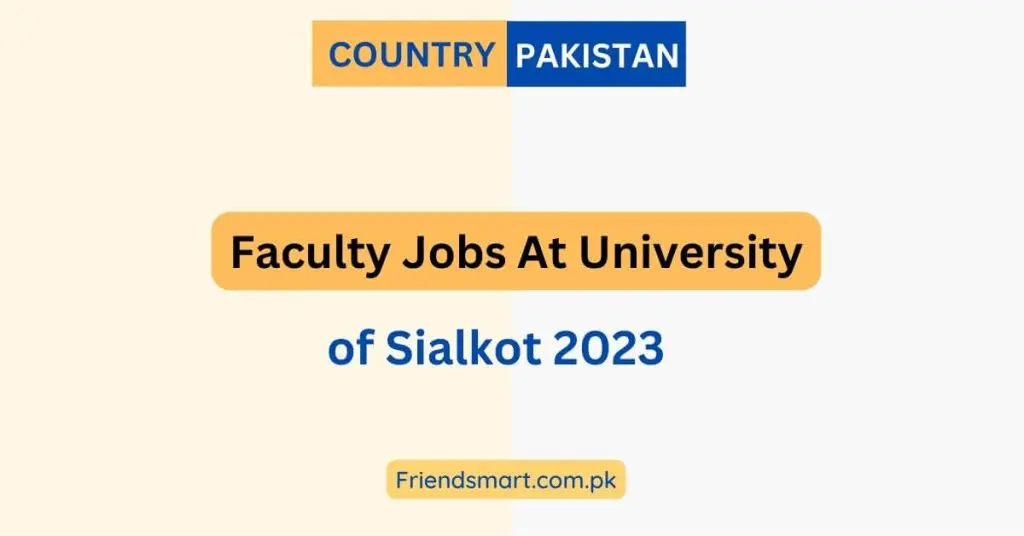 Faculty Jobs At University of Sialkot 2023