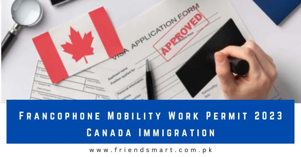 Francophone Mobility Work Permit 2023 Canada Immigration