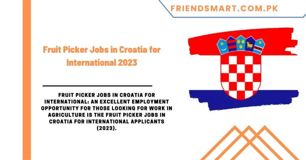 Fruit Picker Jobs in Croatia for International 2023