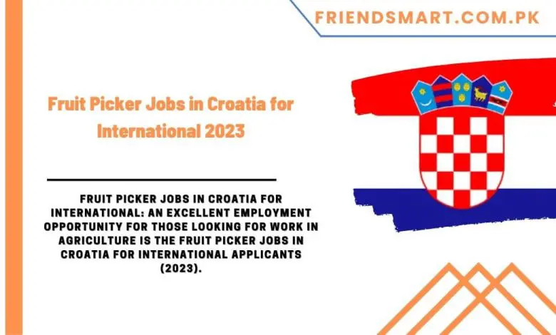 Photo of Fruit Picker Jobs in Croatia for International 2023