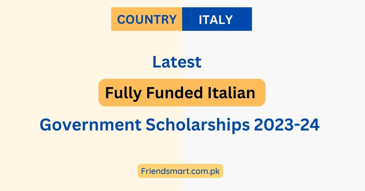 Fully Funded Italian Government Scholarships 2023-24