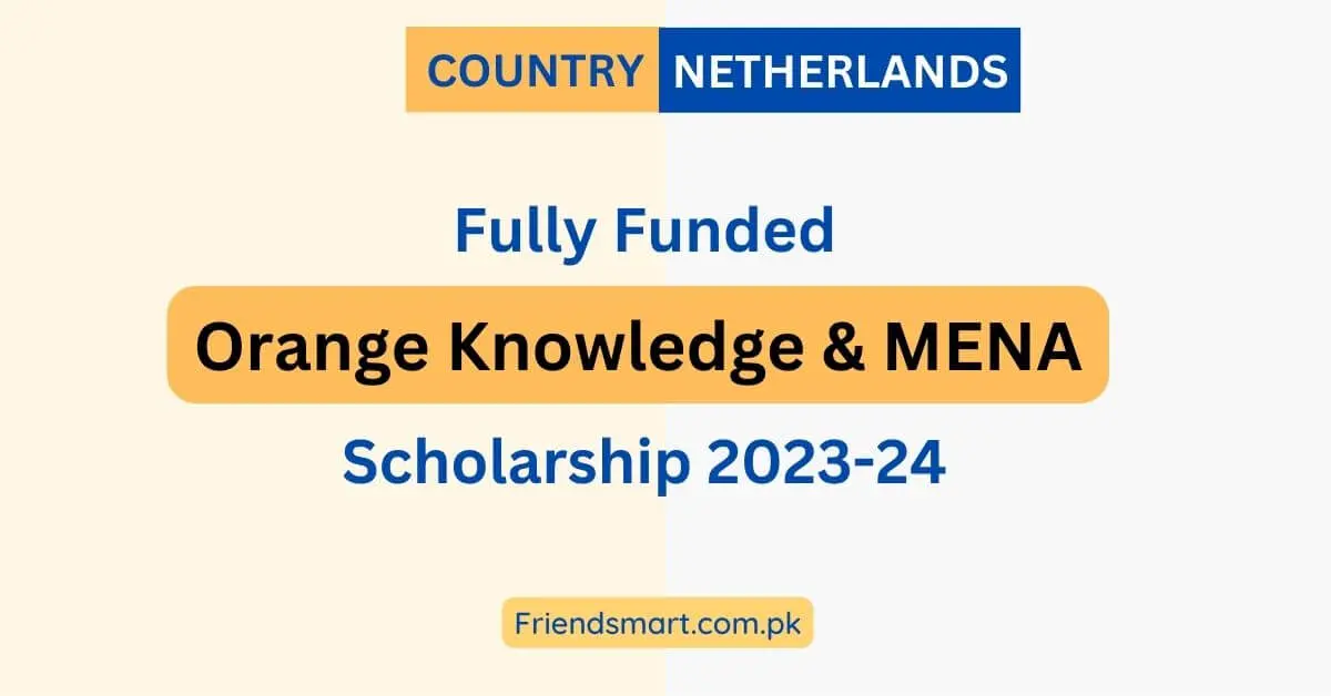 Fully Funded Orange Knowledge & MENA Scholarship 2023-24