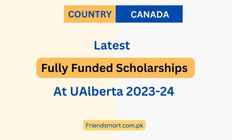 Photo of Fully Funded Scholarships At UAlberta 2023-24 – Apply Now