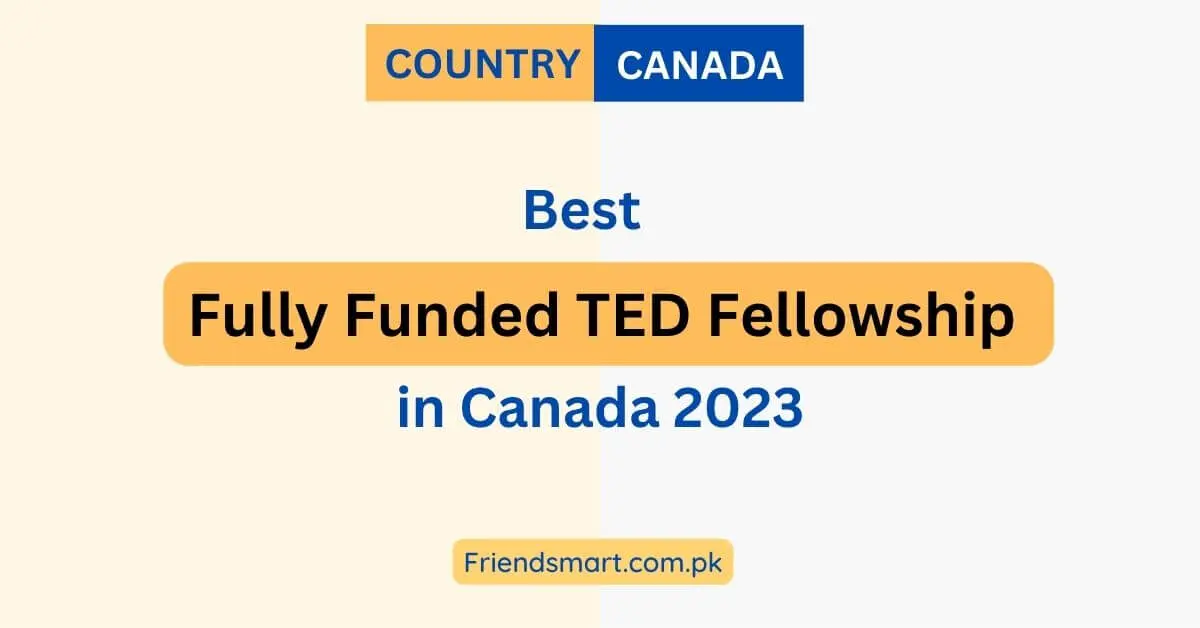 Fully Funded TED Fellowship in Canada 2023