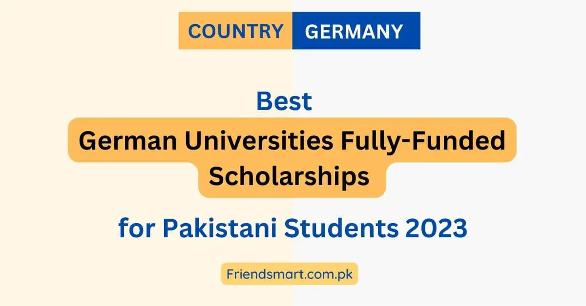 German Universities Fully-Funded Scholarships for Pakistani Students 2023