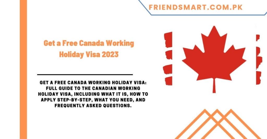 Get a Free Canada Working Holiday Visa 2023