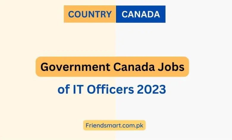 Photo of Government Canada Jobs of IT Officers 2023