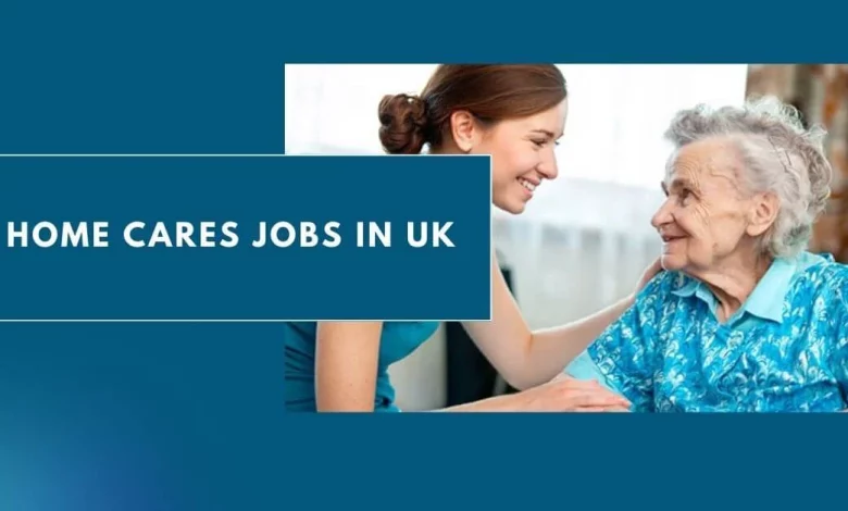 Photo of Home Cares Jobs in UK 2024 – Visa Sponsorship
