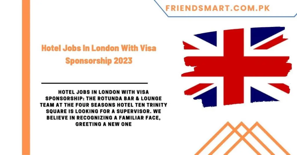 Hotel Jobs In London With Visa Sponsorship 2023